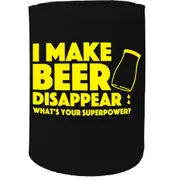 Alcohol Stubby Holder - I Make Beer Disappear Superpower - Funny Novelty Birthday Gift Joke Beer