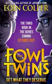 The Fowl Twins: Get What They Deserve