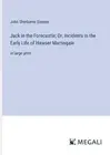 Jack in the Forecastle; Or, Incidents in the Early Life of Hawser Martingale: in