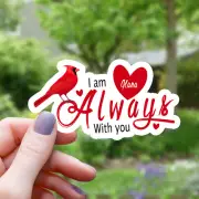 Cardinal & Hearts I Am Always w You Nana Vinyl Sticker | Remembrance Decal