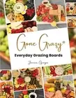 Gone Grazy: Everyday Grazing Boards by Janice Gerges Paperback Book