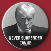 2024 Donald J Trump - 3"/ "Never Surrender" Presidential Campaign Button(Pin17L)