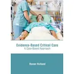 EVIDENCE-BASED CRITICAL CARE: A CASE-BASED APPROACH