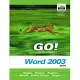 Go! With Microsoft Office Word 2003 2