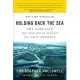 Holding Back the Sea: The Struggle on the Gulf Coast to Save America