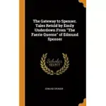 THE GATEWAY TO SPENSER. TALES RETOLD BY EMILY UNDERDOWN FROM THE FAERIE QUEENE OF EDMUND SPENSER