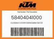 KTM Genuine Closing Cover Swingarm Sm 03 - 58404041000