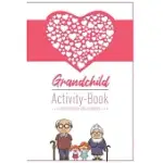 GRANDCHILD ACTIVITY BOOK FOR GRANDMA AND GRANDPA: GREAT ACTIVITY DIARY FOR GRANDMA, GRANDPA AND GRANDCHILDREN - GIFT FOR GRANDMA GRANDPA FOR BIRTH - 1