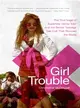 Girl Trouble—The True Saga Of Superstar Gloria Trevi And The Teenage Sex Cult That Stunned The World