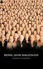 Being John Malkovich: A Screenplay by Kaufman, Charlie