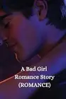 A Bad Girl Romance Story by Elwood Prescott Paperback Book
