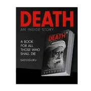 Death: An Inside Story: A book for all those who shall die, by Sadhguru