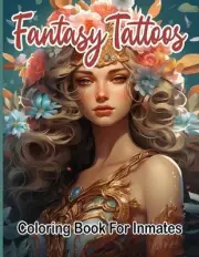Fantasy Tattoos Coloring Book for Inmates by Sureshot Books Publishing LLC Paper