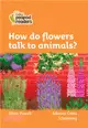 Level 4 - How do flowers talk to animals?