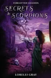 Secrets & Scorpions by Lorelei Gray Paperback Book