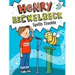 HENRY HECKELBECK SPELLS TROUBLE