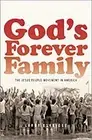 GOD'S FOREVER FAMILY: THE JESUS PEOPLE MOVEMENT IN AMERICA By Larry Eskridge NEW