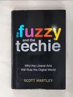 THE FUZZY AND THE TECHIE: WHY THE LIBERAL 【T6／財經企管_LBN】書寶二手書