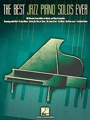 The Best Jazz Piano Solos Ever: 80 Classics, From Miles to Monk and More
