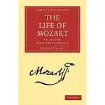 THE LIFE OF MOZART: INCLUDING HIS CORRESPONDENCE