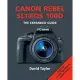 Canon Rebel SL1/EOS 100D: The Expanded Guide