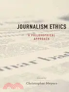 在飛比找三民網路書店優惠-Journalism Ethics ─ A Philosop