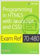 Exam Ref 70-480 ― Programming in Html5 With Javascript and Css3