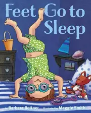 FEET, GO TO SLEEP By Barbara Bottner & Maggie Smith - Hardcover **BRAND NEW**