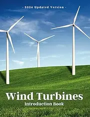 Wind Turbine Introduction: Understanding the Basics of Wind Renewable Energy Generation