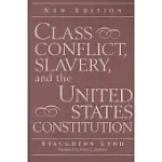 CLASS CONFLICT, SLAVERY, AND THE UNITED STATES CONSTITUTION