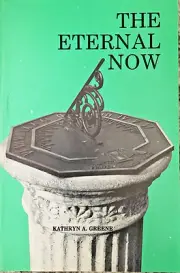 THE ETERNAL NOW Kathryn A. Green BRAND NEW VINTAGE BOOK Ebay Best Price!