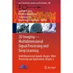 3D IMAGING--MULTIDIMENSIONAL SIGNAL PROCESSING AND DEEP LEARNING: MULTIDIMENSIONAL SIGNALS, IMAGES, VIDEO PROCESSING AND APPLICATIONS, VOLUME 2