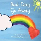 Bad Day Go Away by Sarah Canter (English) Paperback Book