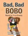Bad, Bad Bobo: Based on True Events by Kalynne Chapman (English) Paperback Book