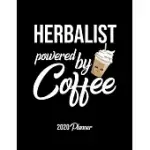HERBALIST POWERED BY COFFEE 2020 PLANNER: HERBALIST PLANNER, GIFT IDEA FOR COFFEE LOVER, 120 PAGES 2020 CALENDAR FOR HERBALIST
