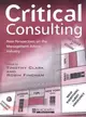 CRITICAL CONSULTING - NEW PERSPECTIVES ON THE MANAGEMENT ADVICE INDUSTRY