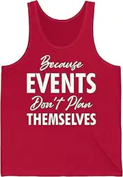 [Sumairah] Because Events Don't Plan Themselves Event Party Organizer Tank Top for Men Women