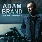Adam Brand-All Or Nothing CD