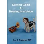 GETTING GOOD AT HEARING HIS VOICE