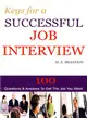 Keys for a Successful Job Interview ― 100 Questions & Answers to Get the Job You Want