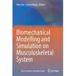 BIOMECHANICAL MODELLING AND SIMULATION ON MUSCULOSKELETAL SYSTEM
