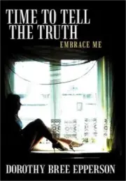 Time to Tell the Truth: Embrace Me (Hardback or Cased Book)