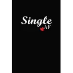 SINGLE AF: FUNNY NOTEBOOK DIARY PLANNER JOURNAL FOR SOLOS AND SINGLES PERFECT FOR JOURNALING AND NOTE 110 PAGE( 6 X 9 BLANK LINED
