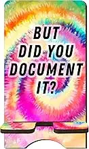 Nuckxy Tie Dye Wooden Phone Holder, Mobile Phone Stand, BUT DID You Document IT, Cool Cellphone Stand, Organizer for Smart Phones, Tablet, Desktop, E-Book, Desk Decorations for Home & Office - 09