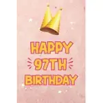 HAPPY 97TH BIRTHDAY WISHES: 97TH BIRTHDAY GIFTS WISHES - HAPPY BIRTHDAY 97 NOTEBOOK GIFT, DOODLING, SKETCHING AND NOTS -BOY OR GIRL TO USE IT IN S