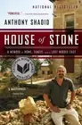 House of Stone: A Memoir of Home, Family, and a Lost Middle East by Anthony Shad