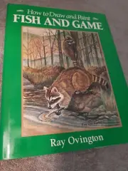 How To Draw and Paint FISH and GAME Hardcover book by Ray Ovington