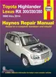 Toyota Highlander Lexus RX 300/330/350 Automotive Repair Manual ─ Toyota Highlander - 300\330\350 Models 1999 Thru 2014, Does Not Include Information Specific to Hybrid Models