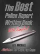 The Best Police Report Writing Book With Samples ― Written for Police by Police, This Is Not an English Lesson!