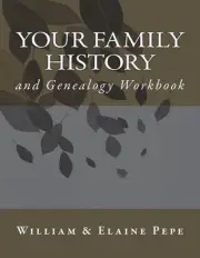 Your Family History and Genealogy Workbook by William and Elaine Pepe (English)